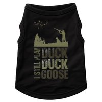I Still Play Duck Goose Duck Hunter Hunting Doggie Tank