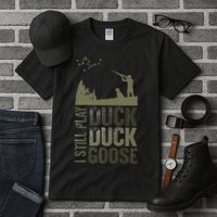 I Still Play Duck Goose Duck Hunter Hunting Tall T-Shirt