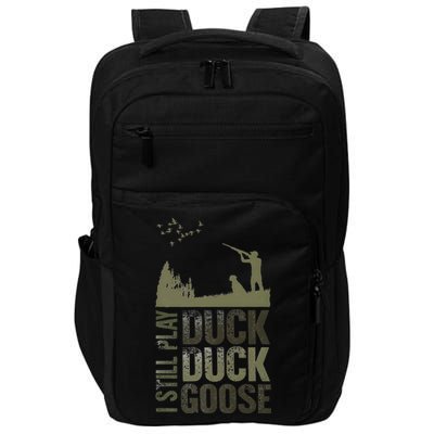 I Still Play Duck Goose Duck Hunter Hunting Impact Tech Backpack