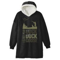 I Still Play Duck Goose Duck Hunter Hunting Hooded Wearable Blanket