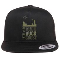 I Still Play Duck Goose Duck Hunter Hunting Flat Bill Trucker Hat