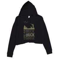 I Still Play Duck Goose Duck Hunter Hunting Crop Fleece Hoodie