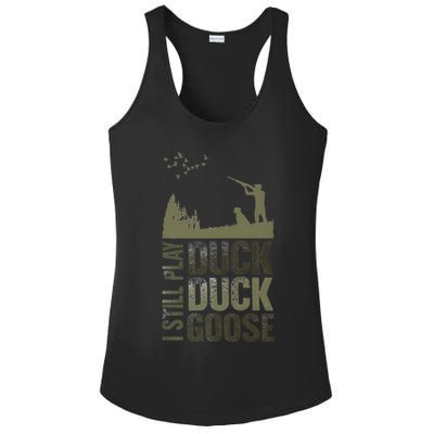 I Still Play Duck Goose Duck Hunter Hunting Ladies PosiCharge Competitor Racerback Tank