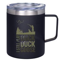 I Still Play Duck Goose Duck Hunter Hunting 12oz Stainless Steel Coffee Mug
