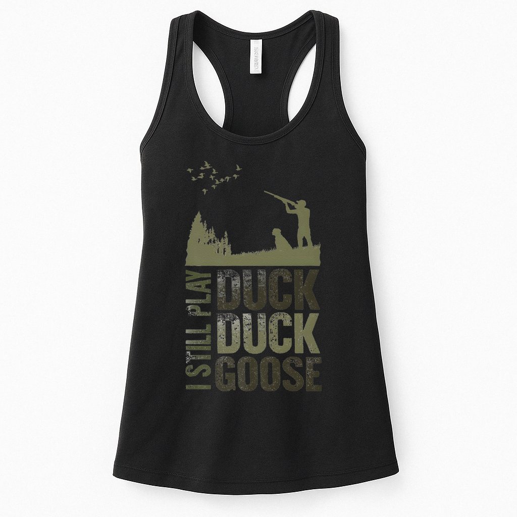 I Still Play Duck Goose Duck Hunter Hunting Womens Tank Top