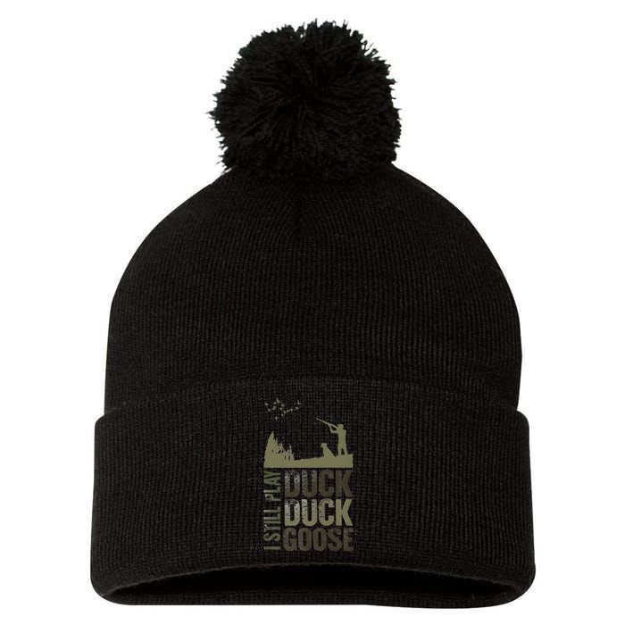 I Still Play Duck Goose Duck Hunter Hunting Pom Pom 12in Knit Beanie