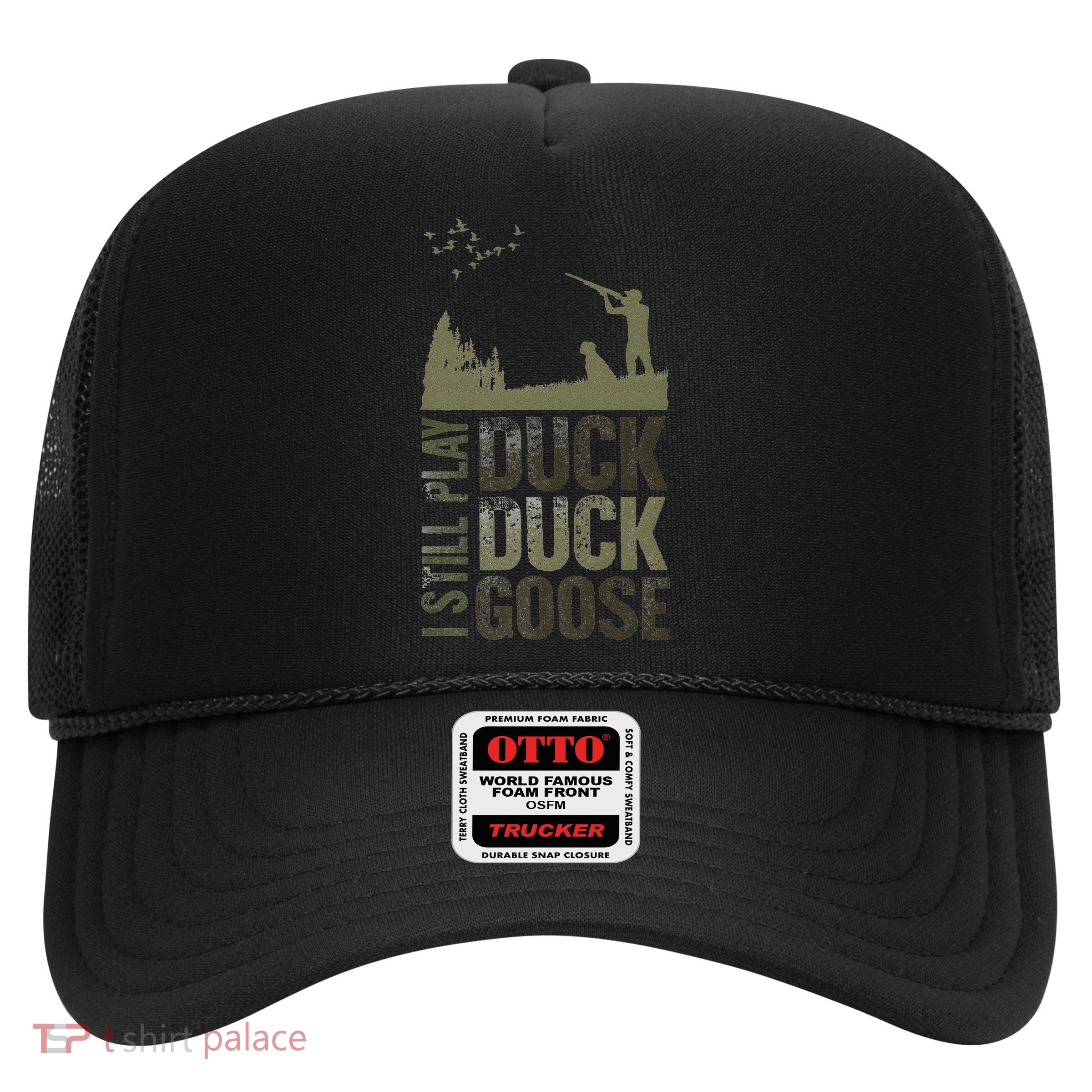 I Still Play Duck Goose Duck Hunter Hunting Trucker Hat
