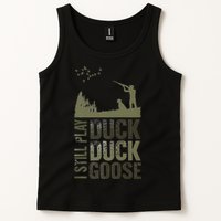 I Still Play Duck Goose Duck Hunter Hunting Tank Top