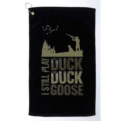 I Still Play Duck Goose Duck Hunter Hunting Golf Towel