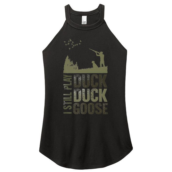 I Still Play Duck Goose Duck Hunter Hunting Women's Perfect Tri Rocker Tank