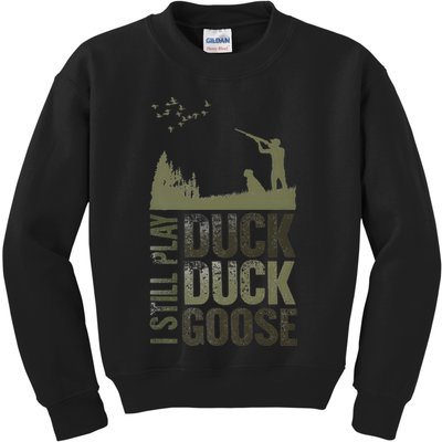 I Still Play Duck Goose Duck Hunter Hunting Kids Sweatshirt