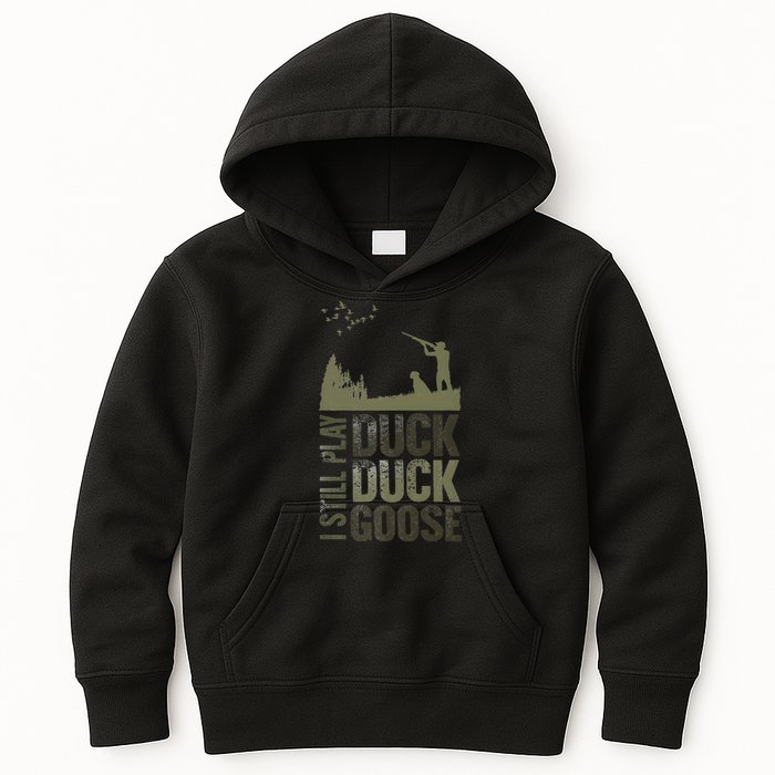 I Still Play Duck Goose Duck Hunter Hunting Kids Hoodie