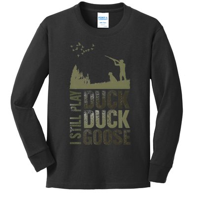 I Still Play Duck Goose Duck Hunter Hunting Kids Long Sleeve Shirt