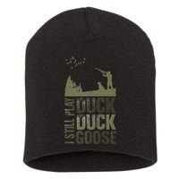 I Still Play Duck Goose Duck Hunter Hunting Short Acrylic Beanie