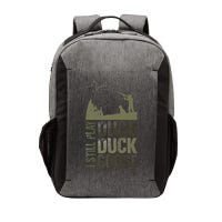 I Still Play Duck Goose Duck Hunter Hunting Vector Backpack
