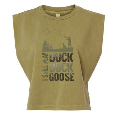 I Still Play Duck Goose Duck Hunter Hunting Garment-Dyed Women's Muscle Tee