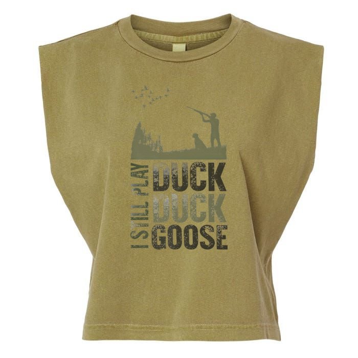 I Still Play Duck Goose Duck Hunter Hunting Garment-Dyed Women's Muscle Tee