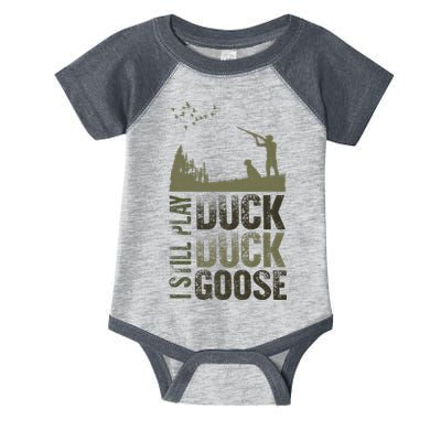 I Still Play Duck Goose Duck Hunter Hunting Infant Baby Jersey Bodysuit