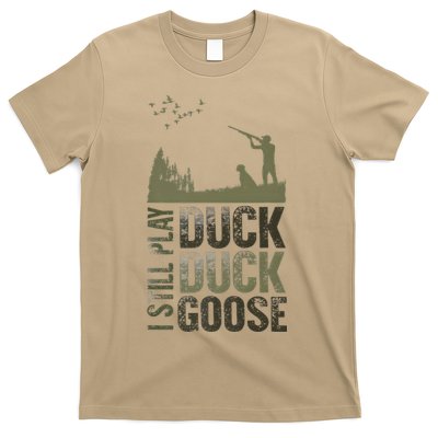 I Still Play Duck Goose Duck Hunter Hunting T-Shirt