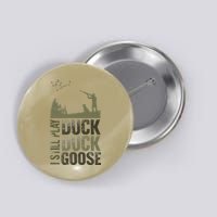 I Still Play Duck Goose Duck Hunter Hunting Button