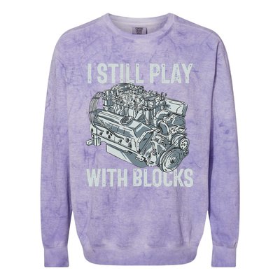 I Still Play With Blocks Drag Racing Carguy Plays With Cars Colorblast Crewneck Sweatshirt