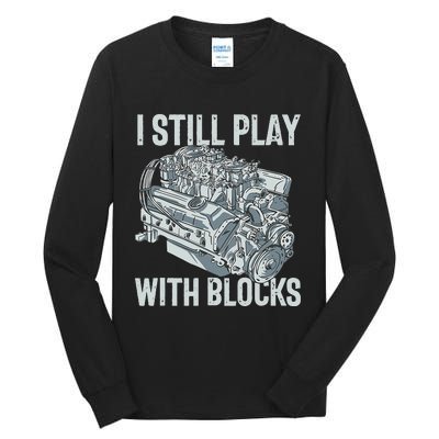 I Still Play With Blocks Drag Racing Carguy Plays With Cars Tall Long Sleeve T-Shirt