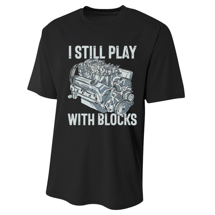 I Still Play With Blocks Drag Racing Carguy Plays With Cars Performance Sprint T-Shirt