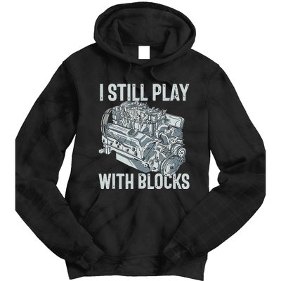 I Still Play With Blocks Drag Racing Carguy Plays With Cars Tie Dye Hoodie