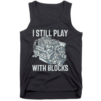 I Still Play With Blocks Drag Racing Carguy Plays With Cars Tank Top