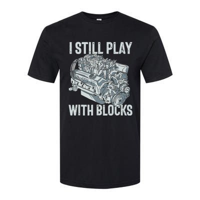 I Still Play With Blocks Drag Racing Carguy Plays With Cars Softstyle CVC T-Shirt