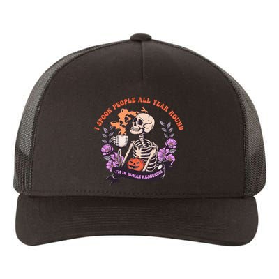 I Spook People All Year Round Im In Human Resources Yupoong Adult 5-Panel Trucker Hat