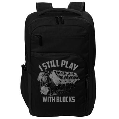 I Still Play With Blocks Racing Maintenance Man Gift Impact Tech Backpack