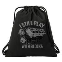 I Still Play With Blocks Racing Maintenance Man Gift Drawstring Bag