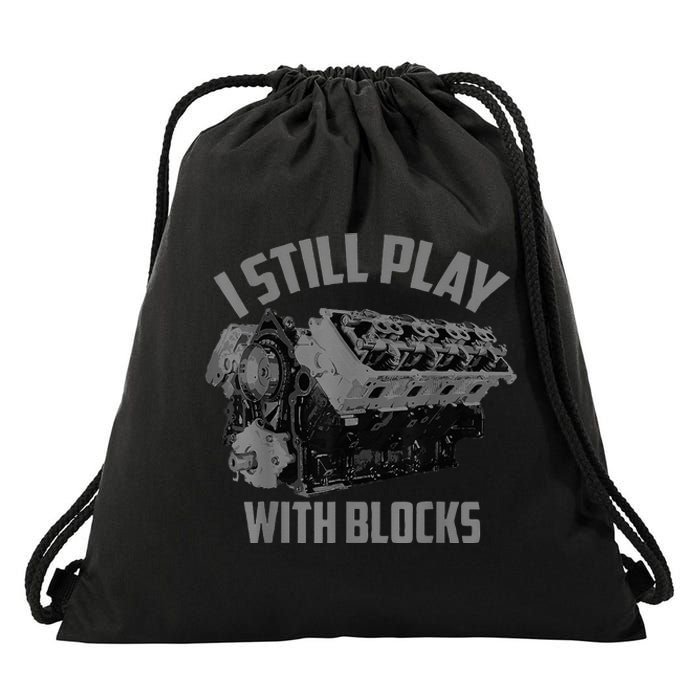 I Still Play With Blocks Racing Maintenance Man Gift Drawstring Bag