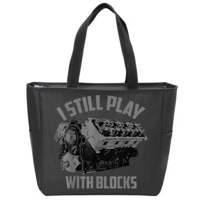 I Still Play With Blocks Racing Maintenance Man Gift Zip Tote Bag