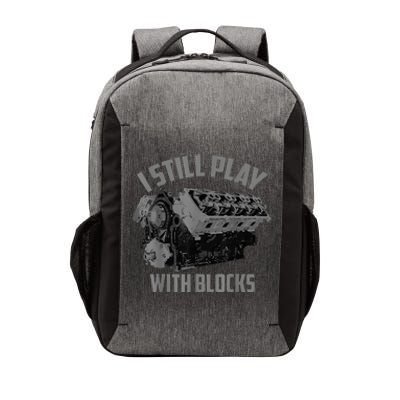 I Still Play With Blocks Racing Maintenance Man Gift Vector Backpack