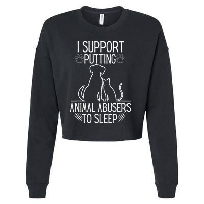 I Support Putting Animal Abusers To Sleep Dog Cat Lover Cropped Pullover Crew