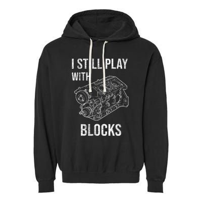 I Still Play With Blocks Garment-Dyed Fleece Hoodie