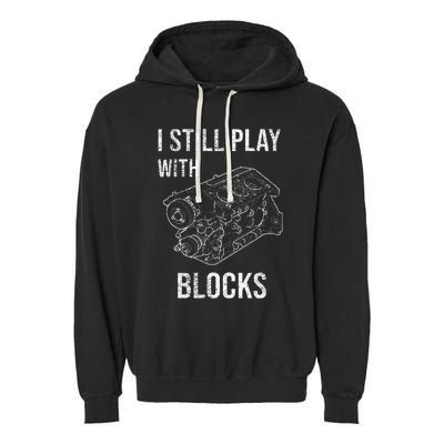 I Still Play With Blocks Garment-Dyed Fleece Hoodie