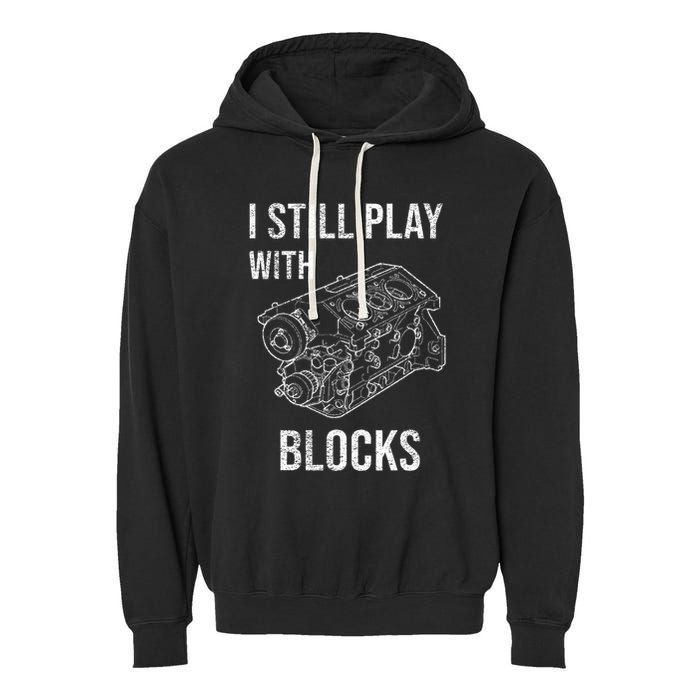 I Still Play With Blocks Garment-Dyed Fleece Hoodie