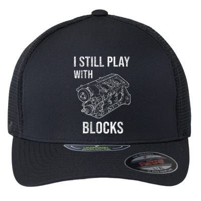I Still Play With Blocks Flexfit Unipanel Trucker Cap