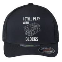 I Still Play With Blocks Flexfit Unipanel Trucker Cap