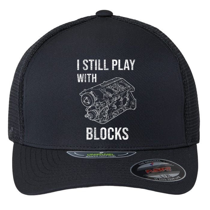 I Still Play With Blocks Flexfit Unipanel Trucker Cap