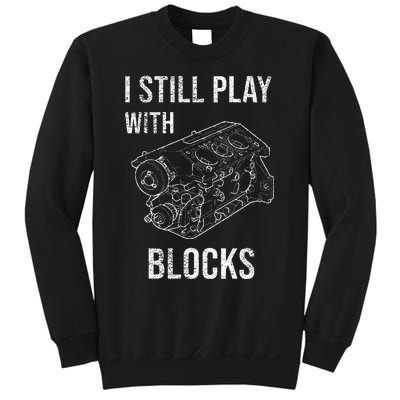 I Still Play With Blocks Sweatshirt