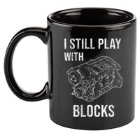 I Still Play With Blocks 11oz C Handle Ceramic Mug