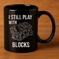 I Still Play With Blocks 11oz C Handle Ceramic Mug