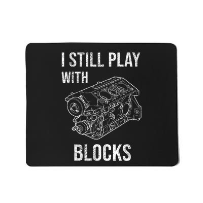 I Still Play With Blocks Mousepad
