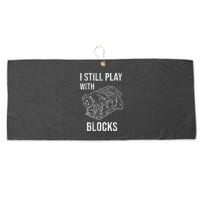I Still Play With Blocks Large Microfiber Waffle Golf Towel