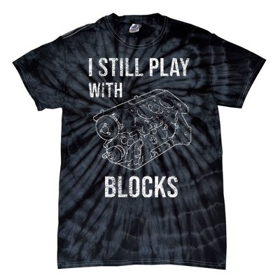 I Still Play With Blocks Tie-Dye T-Shirt