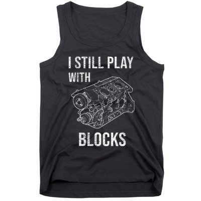 I Still Play With Blocks Tank Top
